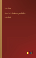 Handbuch der Kunstgeschichte: Erster Band