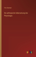 Die aethiopische Uebersetzung des Physiologus