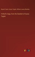 Frithiof's Saga, from the Swedish of Esaias Tegnér