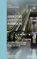 Abbruche - Aufbruche - Umbruche