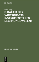 Didaktik Des Wirtschaftsinstrumentellen Rechnungswesens: (Lehren Und Lernen)