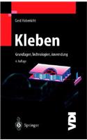 Kleben: Grundlagen, Technologien, Anwendungen: Grundlagen, Technologien, Anwendungen