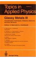 Glassy Metals: Volume 3: Amorphization Techniques, Catalysis, Electronic and Ionic Structure