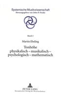 Tonhoehe Physikalisch - Musikalisch - Psychologisch - Mathematisch
