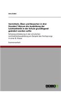 Vermitteln, Üben und Bewerten in drei Stunden? Warum die Ausbildung der Leichtathletik in der Schule grundlegend geändert werden sollte