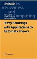 Fuzzy Semirings with Applications to Automata Theory