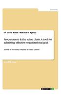 Procurement & the value chain. A tool for acheiving effective organizational goal