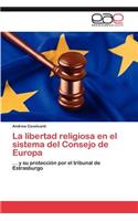 La Libertad Religiosa En El Sistema del Consejo de Europa: (Spanish)