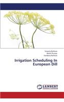 Irrigation Scheduling in European Dill