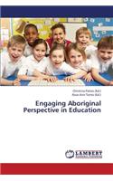 Engaging Aboriginal Perspective in Education