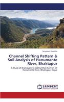 Channel Shifting Pattern & Soil Analysis of Hanumante River, Bhaktapur