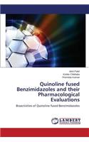 Quinoline fused Benzimidazoles and their Pharmacological Evaluations