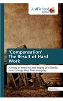 'Compensation' The Result of Hard Work