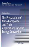 The Preparation of Nano Composites and Their Applications in Solar Energy Conversion