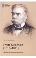 Franz Mikloschich (1813-1891): Begrunder Der Osterreichischen Slawistik(866 Sitzungsberichte Der Philosophisch-Historischen Klasse)