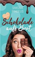 Schokolade aufs Brot: Roman