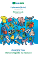 BABADADA, Papiamento (Aruba) - Ikinyarwanda, diccionario visual - inkoranyamagambo mu mashusho: Papiamento (Aruba) - Kinyarwanda, visual dictionary