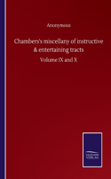 Chambers's miscellany of instructive & entertaining tracts: Volume IX and X