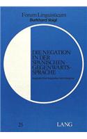 Die Negation in Der Spanischen Gegenwartssprache: Analyse Einer Linguistischen Kategorie(23 Forum Linguisticum)