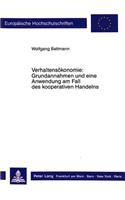 Verhaltensoekonomie: Grundannahmen Und Eine Anwendung Am Fall Des Kooperativen Handelns