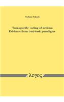 Task-Specific Coding of Actions: Evidence from Dual-Task Paradigms