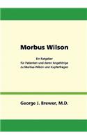 Morbus Wilson - Ein Ratgeber für Patienten und deren Angehörige zu Morbus Wilson und Kupferfragen
