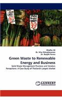 Green Waste to Renewable Energy and Business