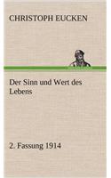 Sinn Und Wert Des Lebens. 2. Fassung 1914