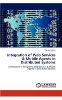 Integration of Web Services & Mobile Agents in Distributed Systems