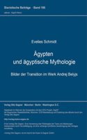 Aegypten Und Aegyptische Mythologie, Bilder Der Transition Im Werk Andrej Belyjs