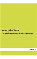 Vorschule der darstellenden Geometrie