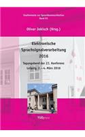 Elektronische Sprachsignalverarbeitung 2016: Tagungsband der 27. Konferenz Leipzig, 2. - 4. März 2016(German)
