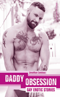 Daddy Obsession: Gay Erotic Stories
