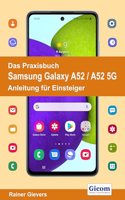 Das Praxisbuch Samsung Galaxy A52 / A52 5G - Anleitung fur Einsteiger