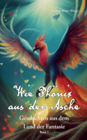 Wie Phönix aus der Asche