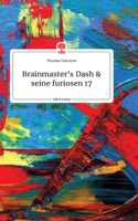 Brainmaster's Dash und seine furiosen 17. Life is a Story - story.one