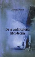 de Re Aedificatoria Libri Decem