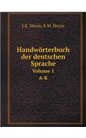 Handwörterbuch der deutschen Sprache Volume 1. A-K