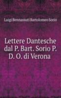 Lettere Dantesche dal P. Bart. Sorio P. D. O. di Verona .