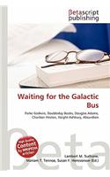 Waiting for the Galactic Bus: (English)
