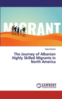 Journey of Albanian Highly Skilled Migrants in North America