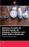 Sistema Portátil de Monitorização de Ataques Cardíacos com Rede Óptica Dedicada