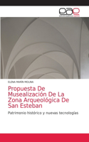 Propuesta De Musealización De La Zona Arqueológica De San Esteban