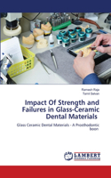 Impact Of Strength and Failures in Glass-Ceramic Dental Materials