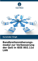 Bandbreitennäherungs- modul zur Verbesserung der QoS in IEEE 802.11e LAN