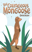 Courageous Mongoose