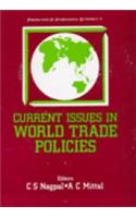 Current Issues In World Trade Policies
