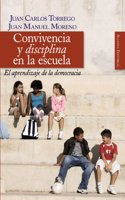 Convivencia y disciplina en la escuela/ Coexistence and Discipline in Schools: El aprendizaje de la democracia/ The Learning of Democracy