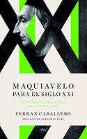Maquiavelo para el siglo XXI: El principe en la era del populismo