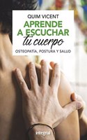 Aprende a escuchar tu cuerpo. Osteopatia, postura y salud.